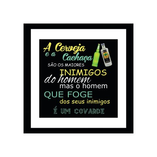 Quadro frase de boteco A cerveja e a Cachaça...com moldura preta medida de 25x25 e vidro PVC