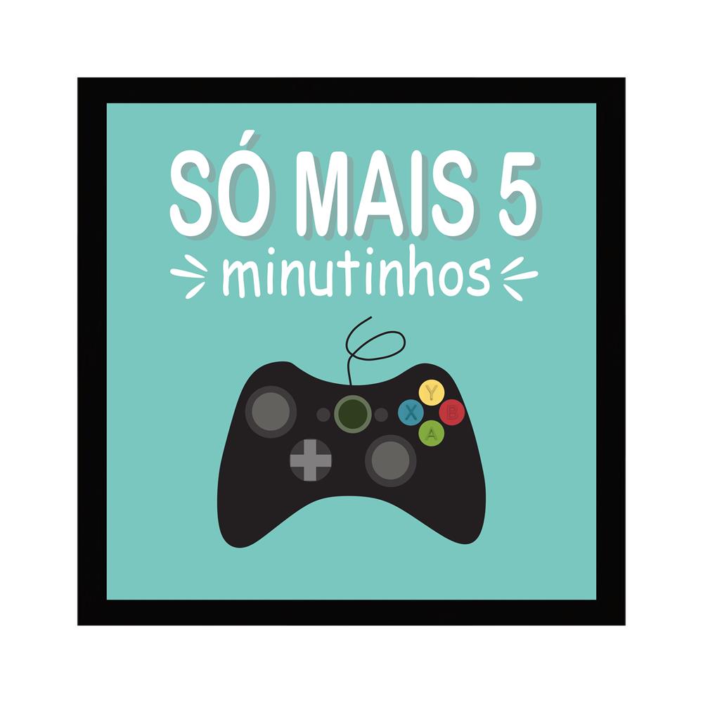 Quadro Gamer Só 5 Minutinhos Medida De 25x25 Com Moldura Preta 2cm E Vidro De PVC