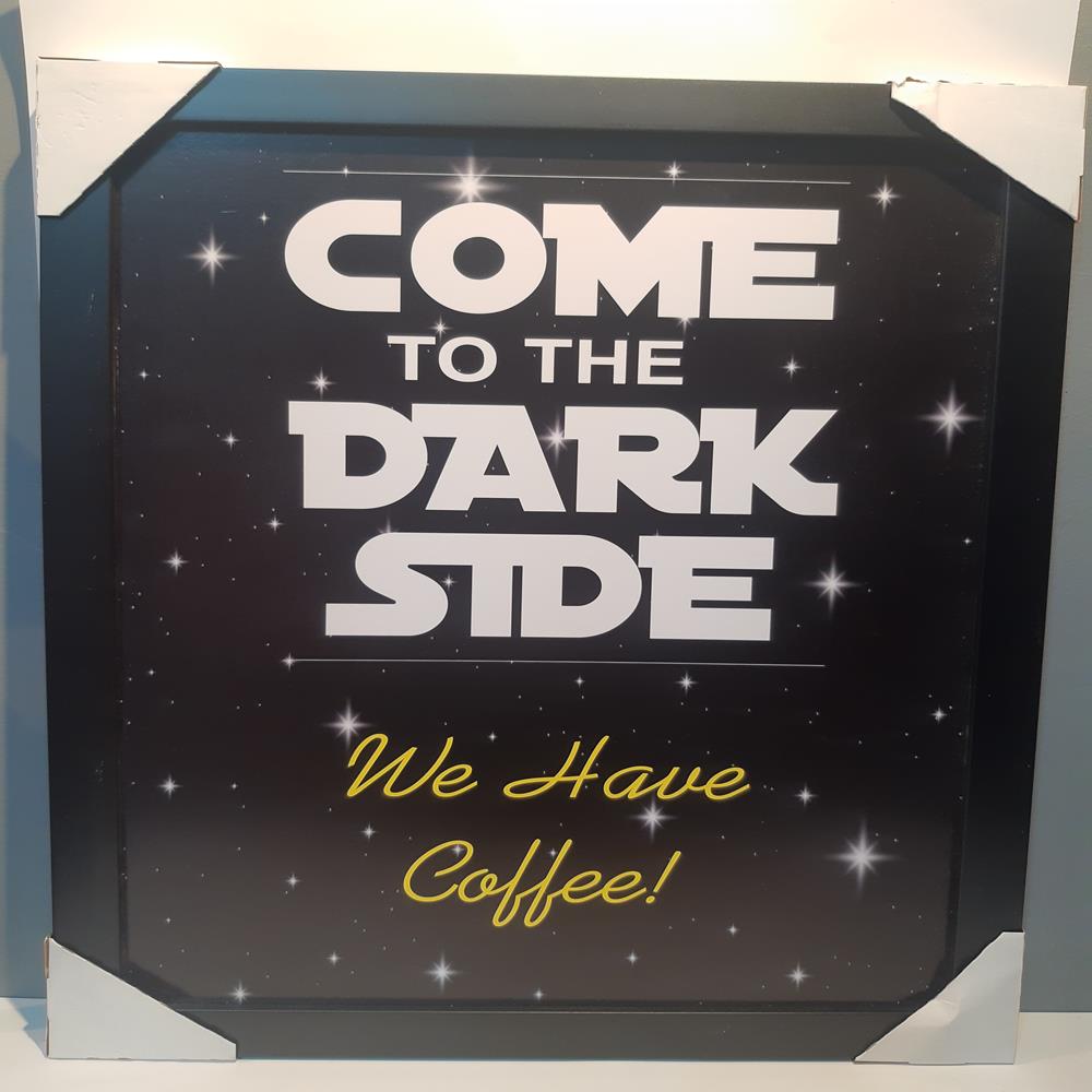 Quadro Come To The Dark Side, We Have Coffee, Moldura Preta De Madeira E Medida De 42x32. Outlet 