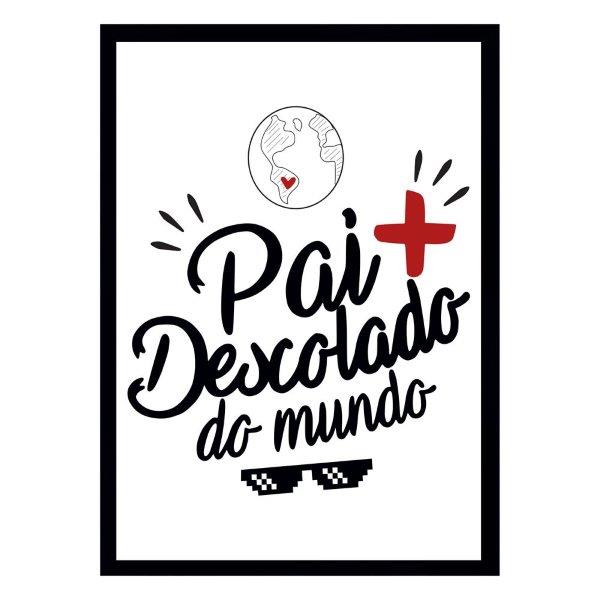 Quadro Pai Descolado, Medida De 31x47, Moldura Preta De 2cm E Vidro Acrílico