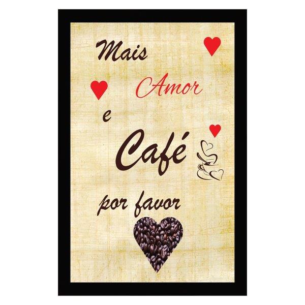 Quadro Mais Amor E Café Por Favor, Medidas De 31x47 Com Moldura Preta 2cm, Vidro Acrílico